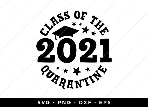 Download Class Of 2021 Svg 2021 Quarantine Graduation Svg Graduation Etsy