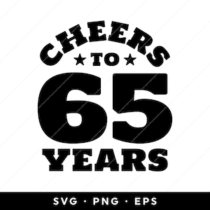 65th Birthday svg, Cheers to 65 Years svg, 65th Birthday Shirt svg, svg files, clip art, cricut, silhouette, svg, png