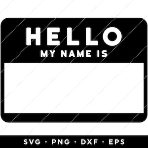 May include: Black and white name tag with the text "HELLO MY NAME IS" and a blank space for a name.
