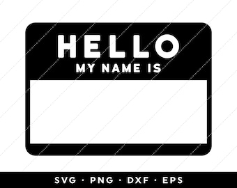Hello My Name is SVG, Name Tag SVG, Name Badge SVG, Hello World svg, Baby svg, Newborn svg, Cricut, Template, Instant Download, Cut Files