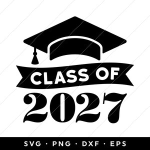 May include: Black and white silhouette of a graduation cap with a banner that reads "Class of 2027".