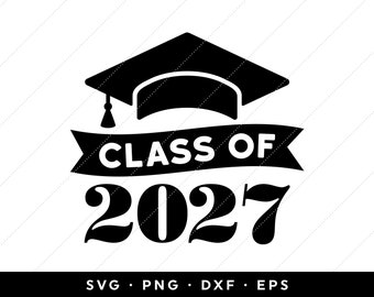 Class of 2027 SVG, Seniors 2027 SVG, Graduation 2027 SVG, 2027 Graduation Cap svg, svg files, clip art, cricut, silhouette, svg, png