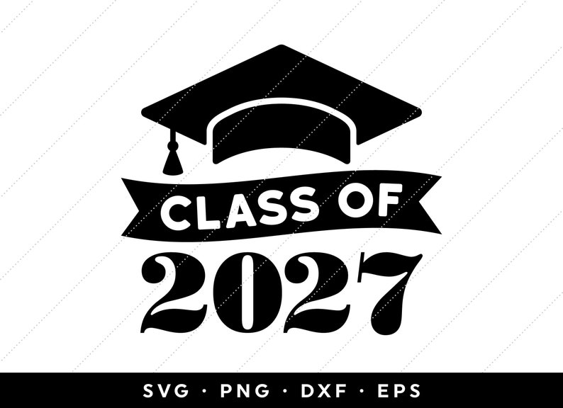 May include: Black and white silhouette of a graduation cap with a banner that reads "Class of 2027".