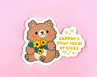 Support Your Local Artists - Cute Bear Sticker