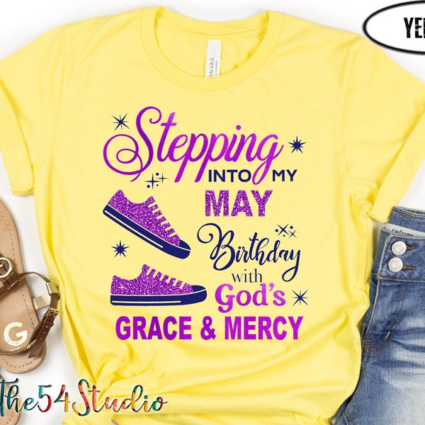 Stepping into My May Birthday With God's Grace And Mercy Shirt, Religious Birthday Tee, Custom Birthday Shirt, Birthday Queen Tee