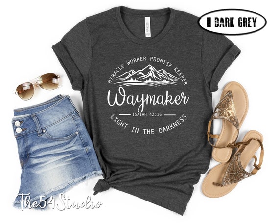Waymaker Miracle Worker Promise Keeper Shirt, Christian Shirt, Faith Shirt, Jesus Shirt, Bible Verse Shirt, Religious Gift, Isaiah 42:16