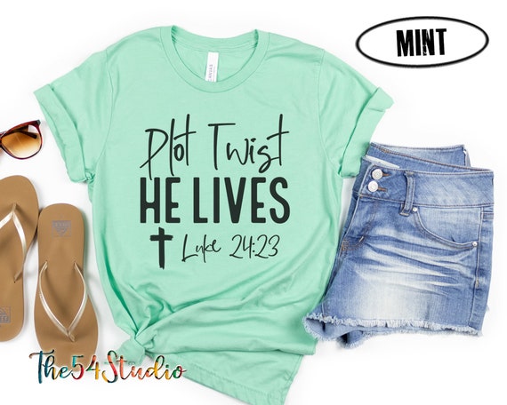 Plot Twist He Lives Luke 24:23 Bible Verse Easter Shirt for Christian Women, Religious Shirt, Jesus Shirt, Gift for Easter, Bible Verse