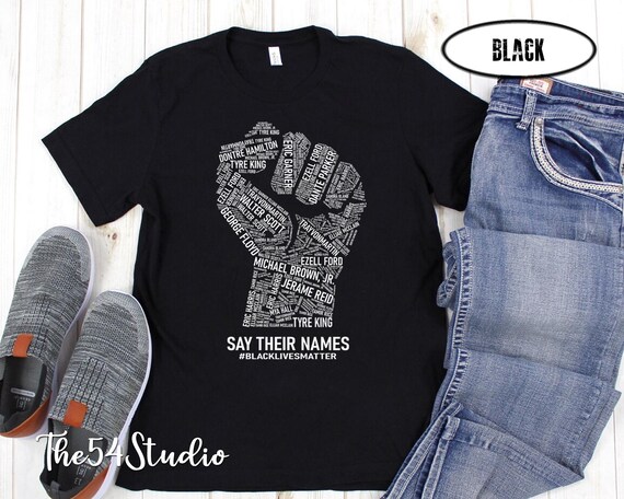Black Lives Matter Shirt, Blm Shirt, Say Their Names Shirt, Black Owned Shops T-shirt, Black Lives Matter Shirt Women, Black History Shirt