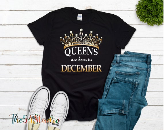 Queens are born in December shirt, December birthday shirt, Birthday shirt December, Birthday shirt for her, December queen birthday shirt