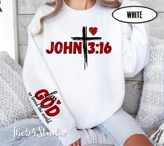 John 3:16 Sweatshirt, Sleeve For God So Loved The World, Bible Verse Shirt, Retro Valentine Shirt, Christian Valentine, Easter Sweatshirt