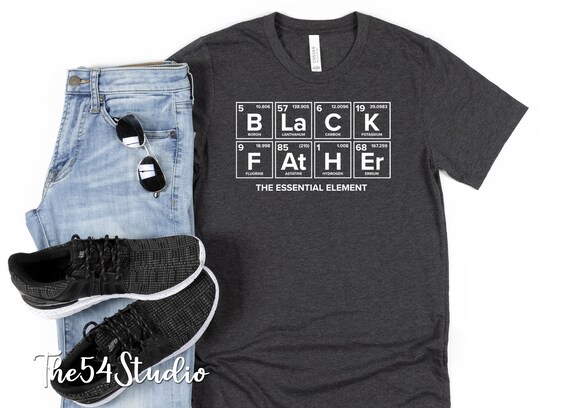 Black father period table essential element shirt, Father's Day Shirt, Black History, Black King, African American Fathers Day Gift