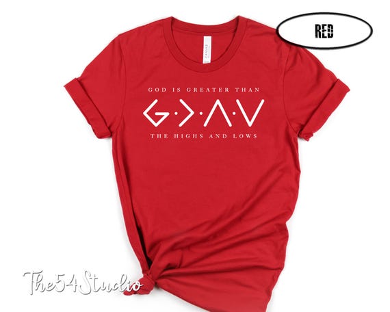 God is Greater Than the Highs and Lows T-shirt, Bible Jesus Lover Gift, Christian Gift, Christian T-shirt, Faith Shirt, Religious Shirt