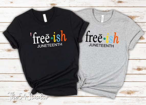 Freeish Juneteenth 1865 shirt, Juneteenth Shirt, Freeish Shirt