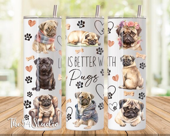 Life is Better With Pugs Tumbler Gift for Pug Lovers, Pug Tumbler With Lid and Straw, Pug Mom Gifts, Pug Lover Gift, Pug Mama Travel Cup
