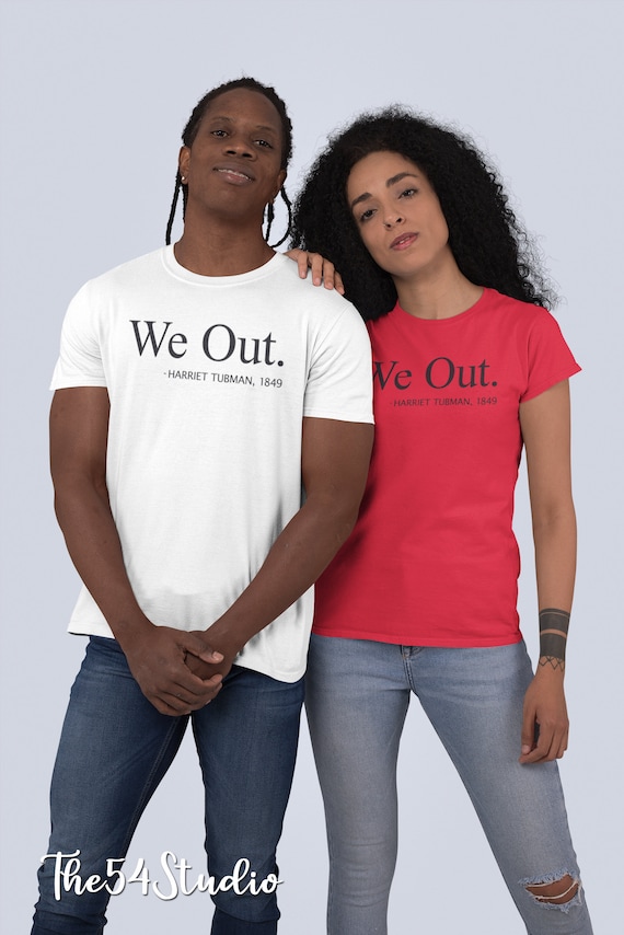 We Out Harriet Tubman 1849 shirt, Black history month