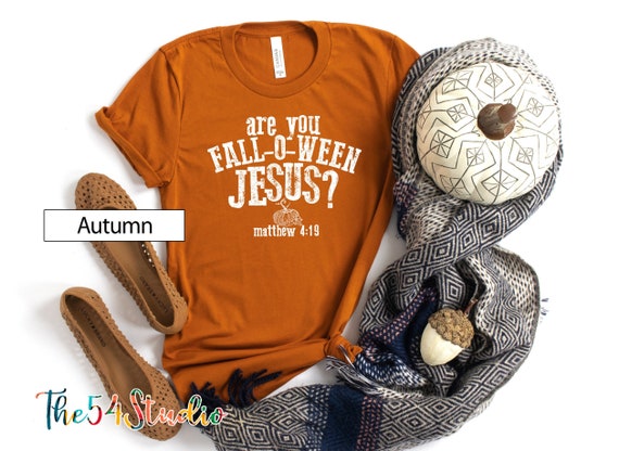 Are You Fall-O-Ween Jesus Shirt Falloween Jesus Shirt Halloween Shirt Christian Shirt Fall Religious Shirt Follow Jesus Shirt Matthew Bible