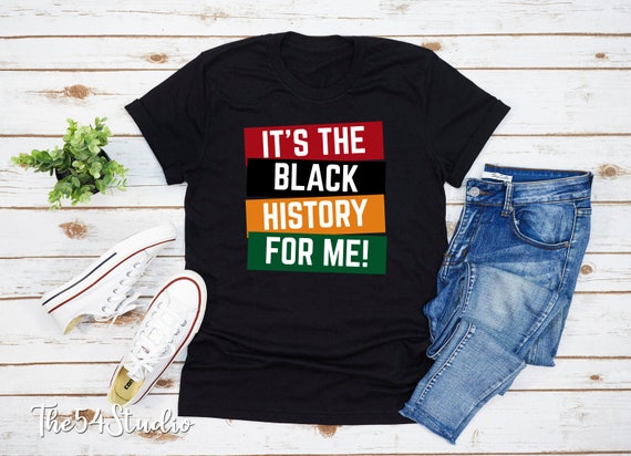 It's the Black history for me shirt, Black history month