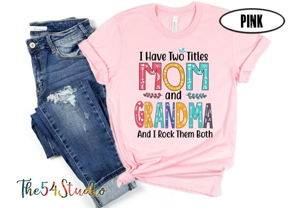 I have two titles Mom and Grandma and I rock them both T-shirt Floral gigi shirt Best bonus mom ever shirt Christmas Gift for Mom Grandma
