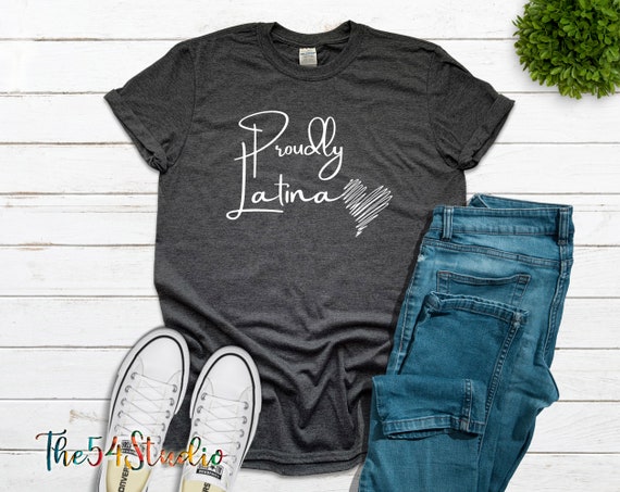 Latino heritage month, Proudly Latina t-shirt Chula Shirt Spanish shirt Latina Feminist shirt Latina power, Hispanic Heritage Month
