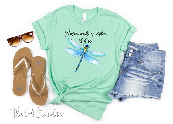 Let It Be Dragonfly T-shirt, Whisper Words Of Wisdom Let It Be Shirt for Insect Lover Women Mother's Day Gift, Shirt for Spring Summer