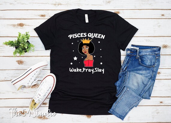 Pisces Queen Wake Pray Slay Black Afro Queen Zodiac Birthday T-shirt for Women