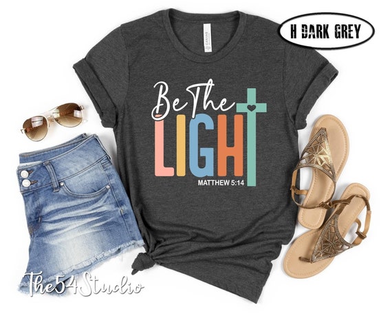 Be The Light Matthew 5:14 Christian T-shirt for Her, Inspirational Gift, Religious Clothing, Bible Verse Gift, Faith Shirt for Spring Summer