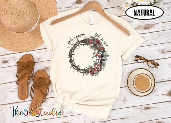 Jesus Is The Reason For The Season shirt Christmas Scripture Bible Verse Christian Faith Gift Christmas Jesus Quotes Crown Thorns Wreath