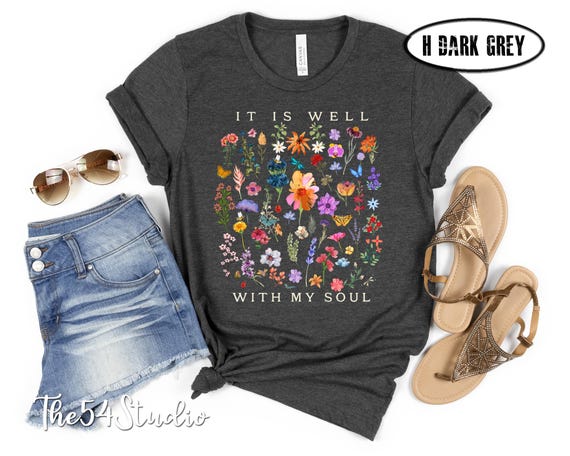 It Is Well With My Soul Shirt, Spring Floral Christian Shirt, Boho Christian Mom Spring Shirt, Religious Gift, Bible Verse Summer Floral