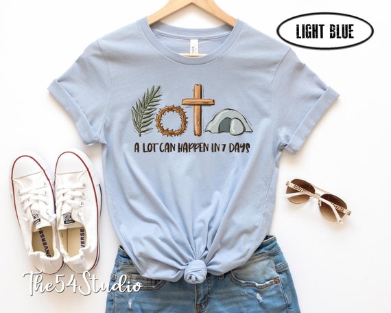 A Lot Can Happen in 7 Days Shirt, Religious Easter Shirts for Women and Children, Womens Religious Easter Shirts, Jesus Easter Shirt Gift