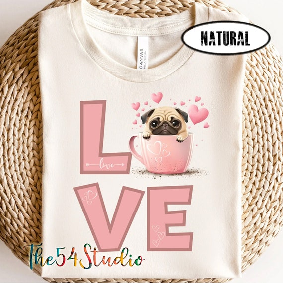 Pug valentine shirt, Love Pug Valentines, Pug shirt for her, Pug shirt for him, pug is my valentine