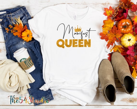 Manifest Queen Shirt, Manifest your dreams, Manifesting shirt, Manifest queen shirt, Empowerment shirt, Law of Attraction Shirt, Goal Shirt
