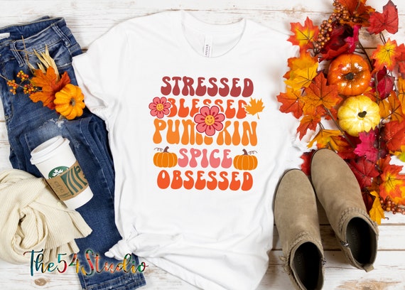 Stressed Blessed And Pumpkin Spice Obsessed Shirt Stressed Blessed And Pumpkin Spice Obsessed Shirt