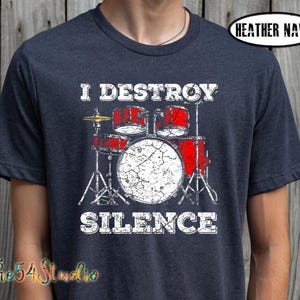 I destroy silence, I Destroy Silence funny drummer shirt, Drum shirt, band music player gift, gift for drummer, Drumming Shirt, Drum Set