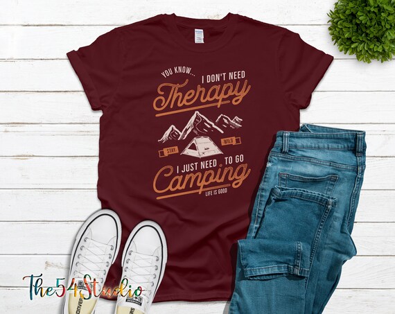 I don't need therapy I just need to go camping, Camping retro adventure