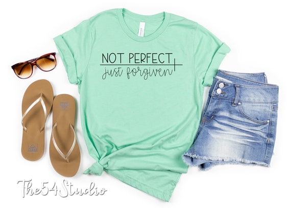 Not Perfect Just Forgiven Religion Tee Shirt Jesus Lover Shirt Christian Shirt Jesus Faith Shirt Custom Bible Tee Religious Gift For Women