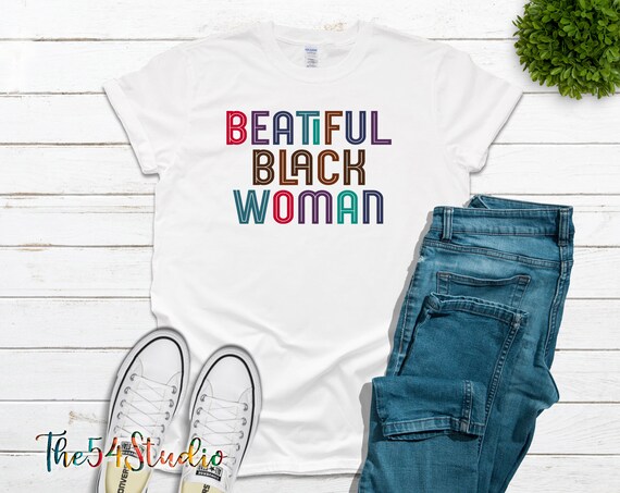 Beautiful Black Woman, Black Pride T shirts, Black Woman Shirt, Melanin Shirts, Black History Month