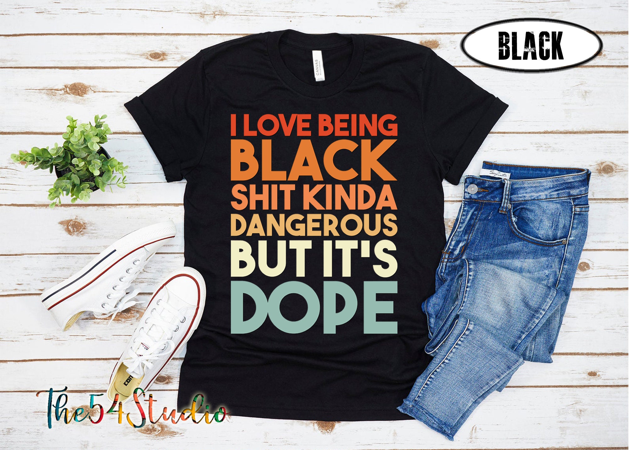 I Love Being Black Shit Kind a Dangerous but It's Dope I - Etsy