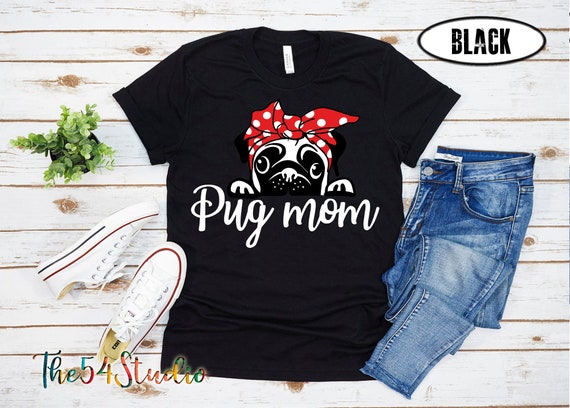 PUG MOM Shirt, PUG Mom T-Shirt, Pug Mama Shirt, Christmas Gift for Pug Lover, Pug Mom Gift, Pug Mama Sweatshirt, Pug Dog mama Gifts