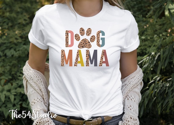 Dog Mama Shirt, Dog Mom Gift, Dog Mom T shirt, Dog Mom T-Shirt, Gift For Her, Animal Lover, Fur Mama, Dog Mom Shirt for Women, Dog Mom Shirt