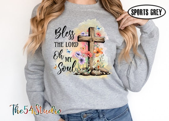 Bless The Lord Oh My Soul Shirt, Women's Aesthetic Bible Verse Sweatshirt,