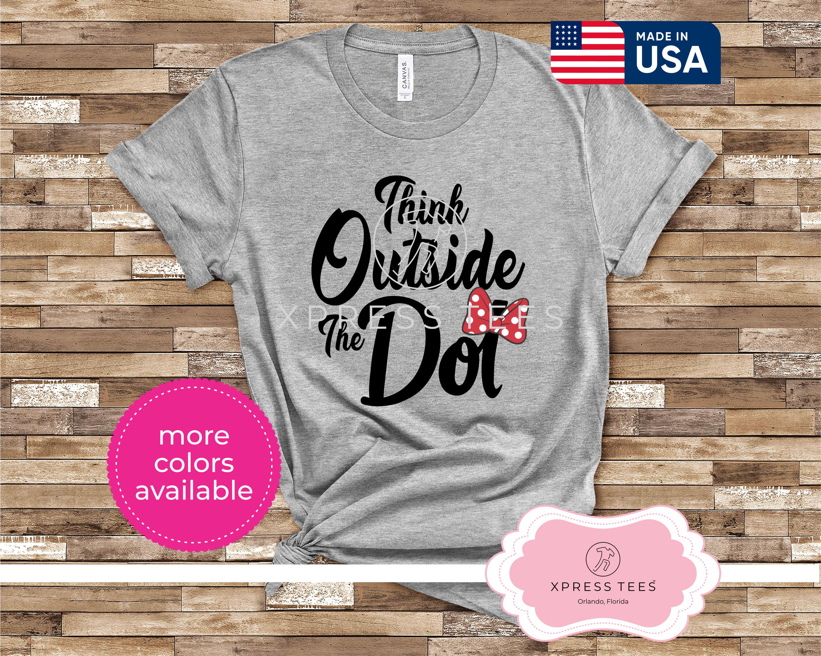 Think Outside the Dot Shirt | Minnie Mouse Shirt | Magic Kingdom