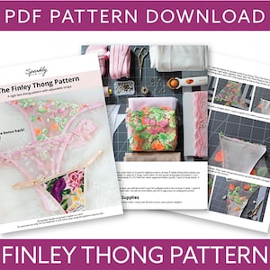 May include: A PDF pattern download for "The Finley Thong Pattern." The image shows the pattern cover with a pink thong design, along with instructions and supplies. The text includes "ruffle bonus hack!" and "adjustable straps."