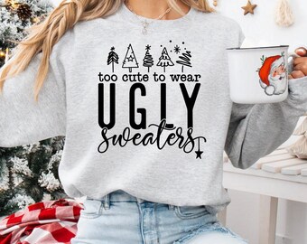 To Cute To Wear UGLY Sweaters, Christmas, Screen Print Transfer, Ready to Press