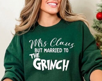 Mrs Claus but Married to The Grinch, The Grinch, Grinch Christmas, READY TO PRESS, Screen Print Transfer.