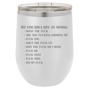 Laser Engraved 12 ounce Stemless Wine Tumbler - My Vocabulary At Work