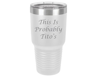 Vaso grabado con láser de 30 onzas - Este es probablemente Tito