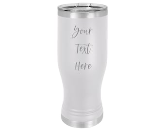 Lasergraverad 20 ounce Pilsner Tumbler - Din personliga text