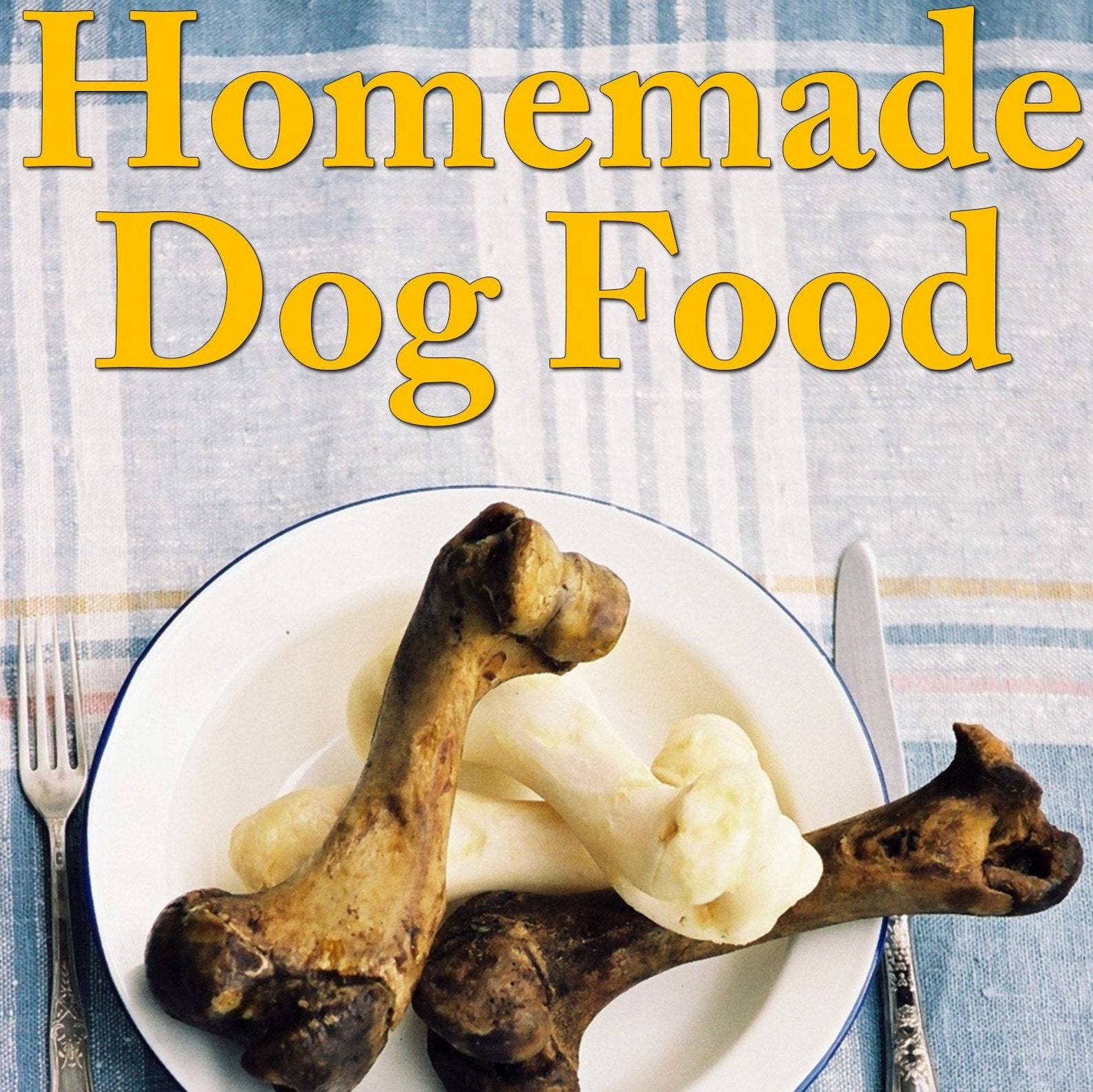 Homemade Dog Food Printable Ebook Healthy Dog Recipes DIY Pet Food ...
