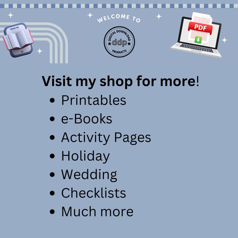 May include: A light blue graphic with the text "WELCOME TO DIGITAL DOWNLOAD PRODUCTS". The image includes a laptop displaying a PDF document, a tablet with an open book, and a list of digital products: Printables, e-Books, Activity Pages, Holiday, Wedding, Checklists, and more.