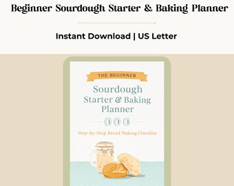 Beginner Sourdough Starter and Baking Planner Instant Download
